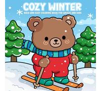 Bold and Easy Cozy Winter Coloring Book for Adults & Kids: Cute and Comfy Winter Coloring Pages Designs to Have Fan and Relaxation (Bold and Easy Coloring Books)