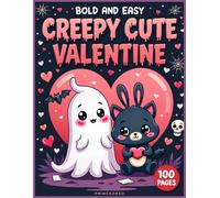 Bold and Easy Creepy Cute Valentine Coloring Book for Adults: 100 Spooky Kawaii Goth Designs with Cute Ghosts, Bats, Skulls & Dark Love Scenes