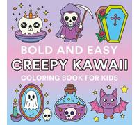 Bold and Easy Creepy Kawaii Coloring Book for Kids: Big, Simple, and Cute Halloween-Inspired Designs - Perfect for Kids Ages 4-10 Who Love Kawaii and Spooky Fun.