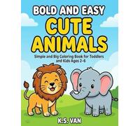 Bold and Easy Cute Animals: Simple and Big Coloring Book for Toddlers and Kids Ages 2-6