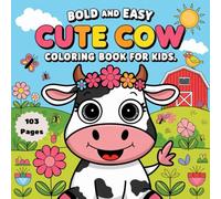 Bold and Easy Cute Cow Coloring Book for Kids: Adorable Farm Friends Coloring Fun - Perfect for Toddlers & Young Artists! (Bold and Easy Coloring Book Series)
