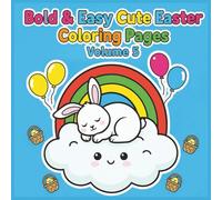Bold And Easy Cute Easter Coloring Pages Volume 5: 50 Bold & Easy Easter Images Designed for Kids Ages 4-10 (Giggleberry House: Bold And Easy Coloring Pages ages 4-10 And Beyond)