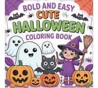 Bold and Easy Cute Halloween: A Not-So-Scary Coloring Adventure for Everyone! Large Print Spooky-Cute Designs for Relaxing Fun at Any Age (Bold & Easy Coloring Books)