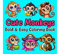 Bold and Easy Cute Monkeys Coloring Book for Kids: Cute Jungle Adventures with Adorable Monkey Coloring Pages, Bananas, and Simple Designs for Toddlers & Kids (Animals: Bold and Easy Coloring Books)