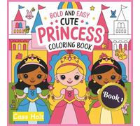 Bold and Easy Cute Princess Coloring Book 1: Adorable Fairytale Characters Designed for Relaxed Art Time | Playful Regal Characters for Stress-Free ... Moments | Whimsical Royal Adventures |
