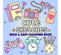 Bold and Easy Cute Sketches Coloring Book for Adults and Kids: 50 Simple and Big Designs with Thick Lines for Kids, Adults and Beginners (Bold & Easy Coloring Books)