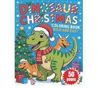 Bold and Easy Dinosaur Christmas Coloring Book: Fun & Simple Holiday Designs with Festive Dinosaurs, Santa Hats & Christmas Trees. Easy-to-Color Pages for Toddlers, Preschoolers & Kids Ages 2-4, 4-8.