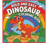 Bold And Easy Dinosaur Coloring Book: Cute and Easy Dino Pages for Kids Ages 2-6 | Bold Lines, Simple Designs and Hours of Coloring Fun
