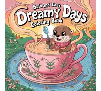 Bold and Easy Dreamy Days Coloring Book: Big, Bold Lines and Magical Scenes for Young Artists!
