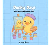 Bold and Easy Ducky days Coloring Book: Simple Cute Pages for All Ages: Easy and fun coloring book