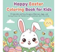 Bold and Easy Easter Coloring Book: 50 Simple Spring Designs for Toddlers and Preschoolers - Adorable Bunnies, Easter Eggs, and Flowers with Thick Lines for Small Hands (8.5 x 8.5 Inch)
