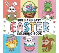 Bold and Easy Easter Coloring Book for Adults and Kids: Hop Into Spring With Cute and Easy-to-Color Colouring Pages. Featuring 50 Adorable ... Holiday. (Easter Adventure Activity Books)