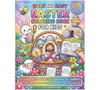 Bold and Easy Easter Coloring Book for Kids: 50 Large Print Bible Story Designs for Toddlers Featuring Simple Hand-Drawn Pages for Stress-Free Creativity