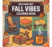 Bold and Easy Fall Vibes Coloring Book: 50 Cozy Autumn Designs for Relaxation | Pumpkins, Fall Leaves, Warm Drinks, Cute Animals & Seasonal Scenes