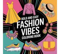 Bold and Easy Fashion Vibes Coloring Book: 61 Fashion Images For Adults and Kids (Bold, Easy and simple coloring books)