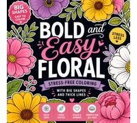 Bold and Easy Floral: Stress-Free Coloring with Big Shapes and Thick Lines