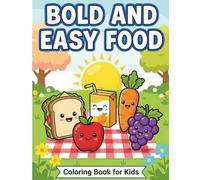 Bold and Easy Food: Coloring Book for Kids and Adults: Fun and Simple Kawaii Food & Snacks - Pizza, Burger, Avocado, Donuts and More for Relaxation