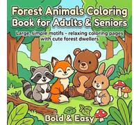 Bold and Easy | Forest Animals Coloring Book | 50 Cute and Simple Designs for Adults and Seniors: Large Print Stress Relief Designs with Thick Lines for Relaxation