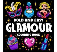 Bold and Easy Glamour Coloring Book: Simple and Big Designs for Adults and Kids Featuring Elements of Glamour Lifestyle, Pages to Color With Large ... Thick Lines for Stress Relief and Relaxation