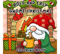 Bold and Easy Gnome Christmas Coloring Book: A Cute and Easy Christmas Coloring Book with Adorable Gnome Designs