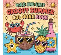 Bold and Easy Groovy Summer Coloring Book: 40 Cozy Pages with Cute, Simple Designs and Thick Lines for Teens, Girls, and Adults to Relax and De-Stress