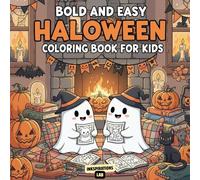 Bold and Easy Halloween Coloring Book for Kids: A Fun and Simple Coloring Activity Book for Toddlers and Kids Ages 2-5 with Cute Ghosts, Pumpkins, Witches, and More!