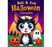 Bold and Easy Halloween Coloring Book for Kids: Cute, Spooky, Big and Simple Designs With Thick Lines for Relaxation. Large Print Illustrations of Fall Season