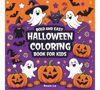Bold and Easy Halloween Coloring Book for Kids: Fun and Simple Halloween Coloring Pages with Pumpkins, Ghosts, Witches, and Cute Monsters - Perfect for Toddlers and Preschoolers (Ages 4-8)