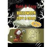 Bold and Easy Halloween Copy & Color: A Giftable Coloring Book for All Ages with Fun Spooky Characters, Creative Copying Activities, Simple and ... Fun: Halloween Activity Books for Kids)