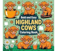 Bold and Easy Highland Cow Coloring Book: Simple & Stress Relief Cute Highland Cows Designs for Kids and Adults