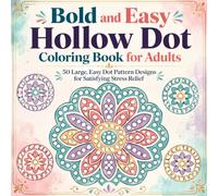 Bold and Easy Hollow Dot Coloring Book for Adults: 50 Large, Easy Dot Pattern Designs for Satisfying Stress Relief