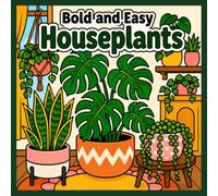 Bold and Easy Houseplants: A Relaxing Adult Coloring Book Featuring 50 Simple, Cozy Indoor Plant Scenes for Stress Relief and Mindfulness: Big, Thick ... Vision (Bold and Easy Adult Coloring Books)