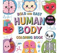 Bold and Easy Human Body Coloring Book: 100 Simple Anatomy Illustrations for Toddlers and Kids to Color and Learn