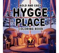 Bold and Easy Hygge Place Coloring Book: Whimsical Patterns for All Ages