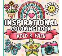 Bold and Easy Inspirational Coloring Book: Simple Large Print Motivational Quotes for Adults, Women, Teens, Kids and Seniors for Relaxation and Stress Relief