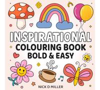 Bold and Easy Inspirational Colouring Book for Women and Teens: Large Print Designs with Motivational Quotes for Relaxation and Self-Love