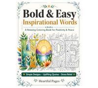 Bold and Easy Inspirational Words Coloring Book for Adults: Simple Bold-Line Motivational Quotes & Positive Affirmations - A Stress Relief Coloring ... and Adults Who Love Easy, Large-Print Designs