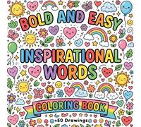Bold and Easy Inspirational Words Coloring Book: Large Print Motivational Quotes & Positive Affirmations To Color for Stress Relief, Self Love and ... & Seniors (Bold & Easy Coloring Book Series)