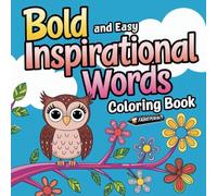 Bold and Easy Inspirational Words: Find Motivation and Positivity with the Bold and Easy Inspirational Words Coloring Book!