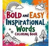 Bold and Easy Inspiritional Words: Positive Affirmations Coloring Book for Kids, Teens, and Adults - 30+ Big and Simple Designs for Stress Relief and ... (Motivational Vibes Coloring Collection)