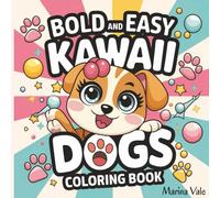 Bold And Easy Kawaii Dogs Coloring Book: 142 unique and simple Puppy Designs for Toddlers and Preschoolers| Thick Line Animal Coloring Pages for Kids| ... time, gifts for kids, Christmas and more