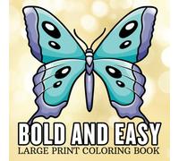 Bold and Easy Large Print Coloring Book: 40 Big and Simple Designs for Adults, Seniors, Beginners. Featuring Animals, Flowers, Food, Still Life, Simple Mandalas and more.