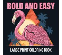 Bold and Easy Large Print Coloring Book: Beautiful Simple Designs Seniors and Beginners. Animals, Food, Flowers, Still Life, Easy Mandalas And Many More coloring Pages