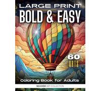 Bold and Easy Large Print Coloring Book: Big and Simple Designs for Adults, Seniors Beginners and Kids. Animals, Flowers, Food, Still Life, Simple ... more (Big Picture Coloring Book For Adults)