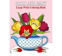 Bold and Easy large print coloring book: Easy Flower patterns, Food, Mandalas, and more Unique Coloring Pages for seniors, adults and beginners ( Simple large print coloring book for adults )