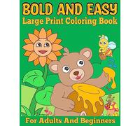 Bold and Easy Large Print Coloring Book for Adults and Beginners: Big and Simple Designs Coloring Pages for Women, Seniors and Teens