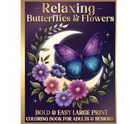Bold and Easy Large Print Coloring Book for Adults and Seniors: Relaxing Butterflies and Flowers