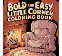 Bold and Easy Little Corner Coloring Book: 80+ Cozy and Cute Hygge-Inspired Pages for Relaxation and Creative Joy