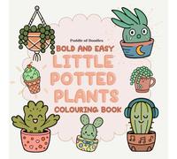 Bold and Easy Little Potted Plants Coloring Book: Simple & Cute Houseplant Designs for Relaxing, Stress-Free Coloring (Bold and Easy Colouring Books)