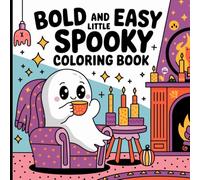 Bold and Easy Little Spooky Coloring Book: Cute and simple Halloween designs for adults to color, relax, and enjoy: ghosts, skeletons, bats, pumpkins, and more.